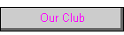 Our Club