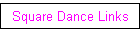 Square Dance Links