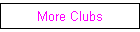 More Clubs